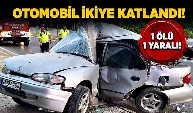 Otomobil ikiye katlandı! 1 ölü, 1 yaralı!