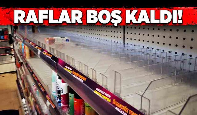 Raflar boş kaldı!