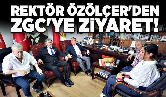 Rektör Özölçer'den ZGC'ye ziyaret