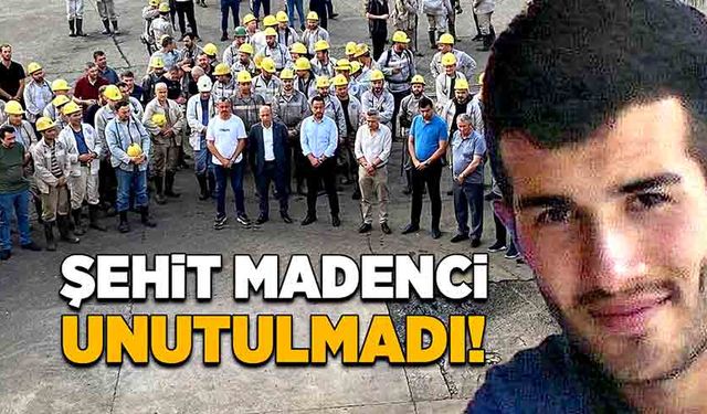 Şehit madenci unutulmadı!