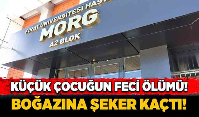 Küçük çocuğun feci ölümü! Boğazına şeker kaçtı!