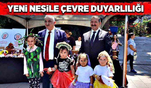 Yeni nesile çevre duyarlılığı!