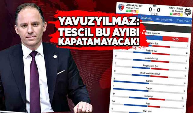 Yavuzyılmaz: Tescil bu ayıbı kapatamayacak!