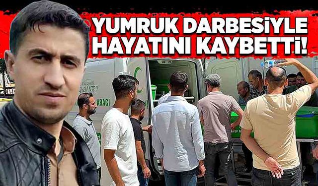 Yumruk darbesiyle hayatını kaybetti!