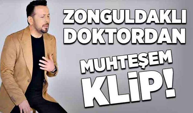 Zonguldaklı doktordan muhteşem klip!