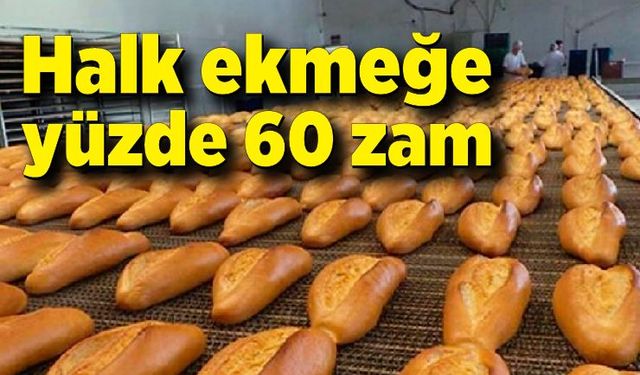 Halk ekmeğe yüzde 60 zam: 250 gram ekmek 8 lira oldu