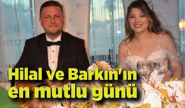 Hilal ve Barkın'ın en mutlu günü