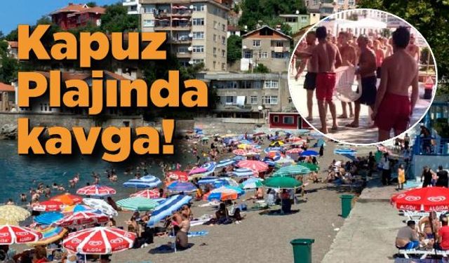 Kapuz Plajında kavga! Ekipler harekete geçti