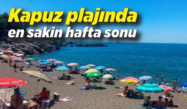 Kapuz plajında en sakin hafta sonu! Su sıcaklığı gittikçe düşüyor