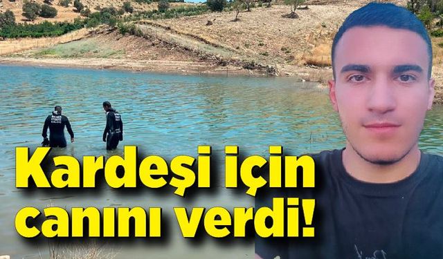 Kardeşi için canını verdi