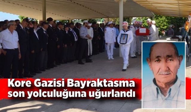 Kore Gazisi Bayraktasma son yolculuğuna uğurlandı