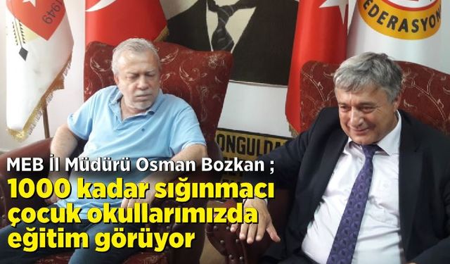 Osman Bozkan: 1000 kadar sığınmacı çocuk okullarımızda