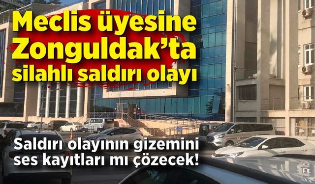 Meclis üyesine silahlı saldırı olayında dava devam etti; Hakim ses kayıtlarını istedi