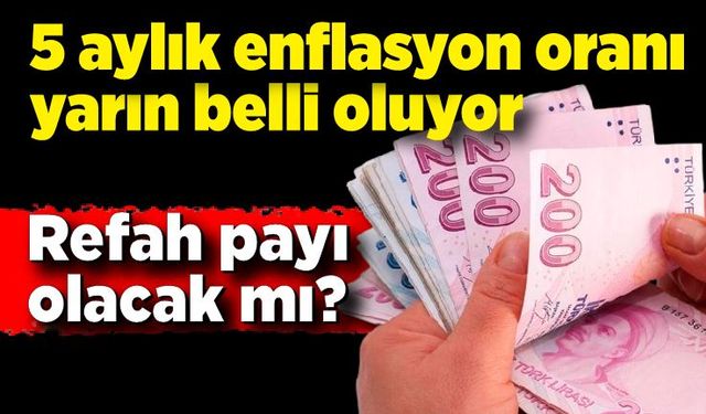 5 aylık enflasyon oranı yarın belli oluyor: Memur ve memur emeklisi ne kadar zam alacak