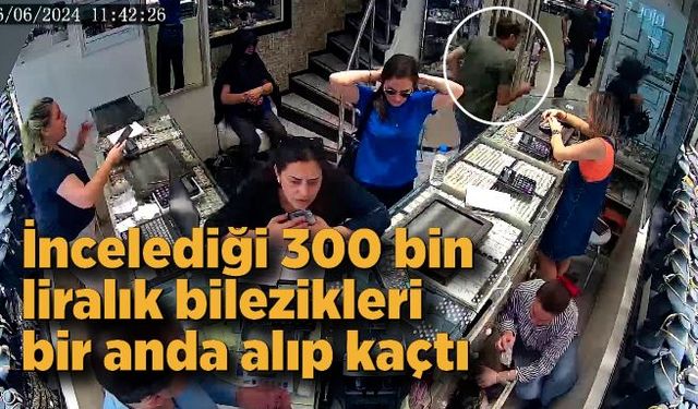 300 bin liralık bilezikleri bir anda alıp kaçtı: Satarken yakalandı