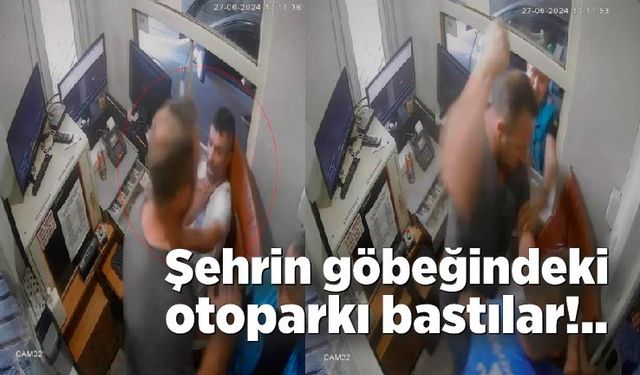 Şehrin göbeğindeki otoparkı basıp çalışanı darp ettiler