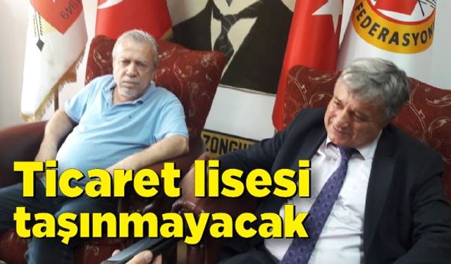 Ticaret lisesi taşınmayacak