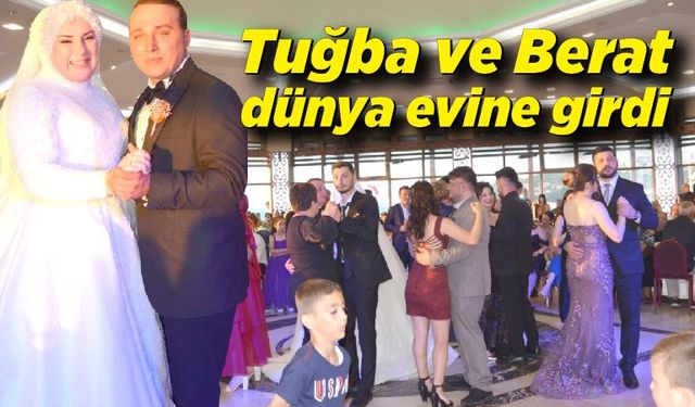 Tuğba ve Berat dünya evine girdi