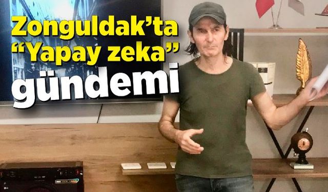 Zonguldak’ta “Yapay zeka” gündemi