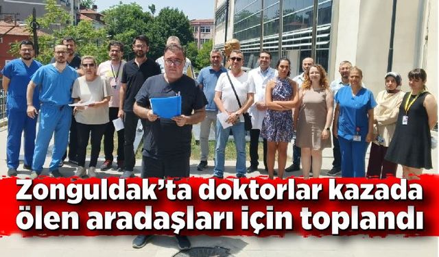 Zonguldakta doktorlar kazada ölen meslektaşları için toplandı