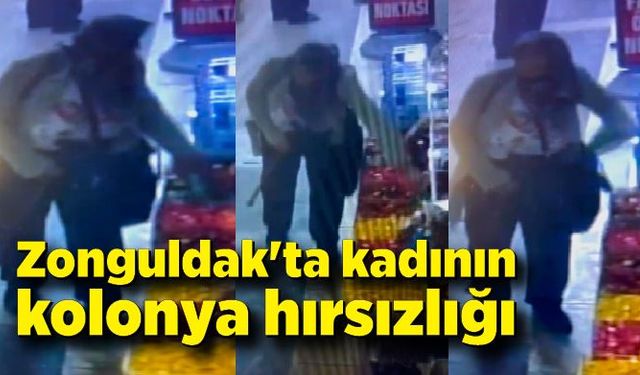 Zonguldak'ta kadının kolonya hırsızlığı güvenlik kamerasında