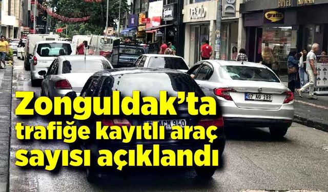 Zonguldak’ta trafiğe kayıtlı araç sayısı açıklandı! İşte TÜİK'in açıkladığı rakam...