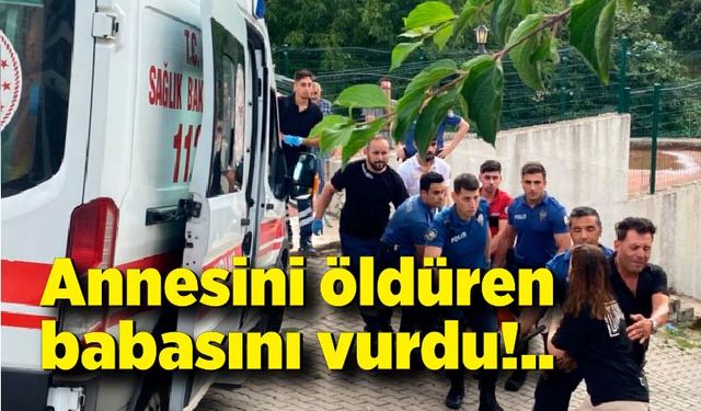 Annesini öldüren babasını vurdu, serbest bırakıldı