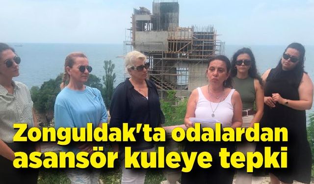 Zonguldak'ta odalardan asansör kuleye tepki