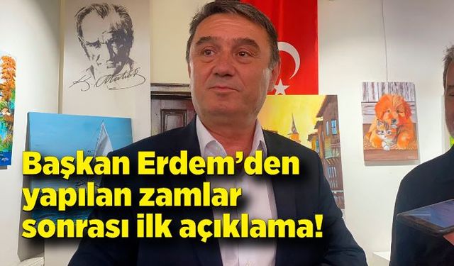 Tahsin Erdem’den yapılan zamlar sonrası ilk açıklama!