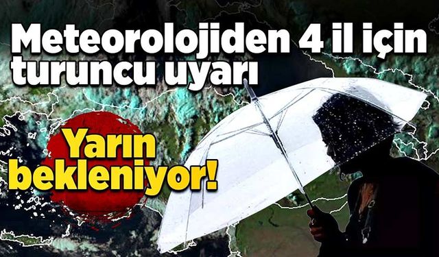 Meteorolojiden 4 il için turuncu uyarı; Zonguldak' AFAD uyardı