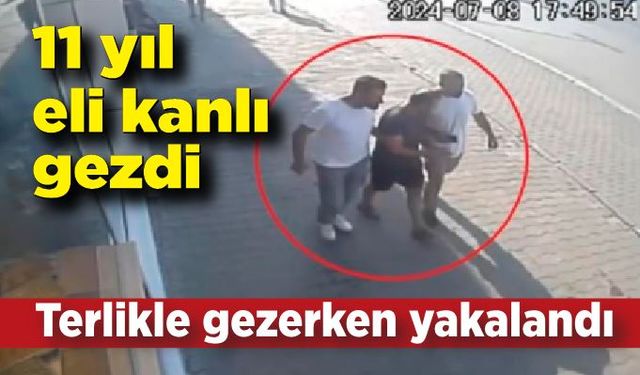 11 yıl eli kanlı gezdi; Terlikle gezerken yakalandı