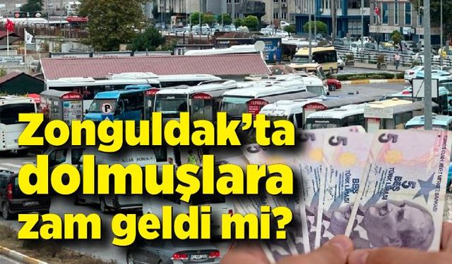 Zonguldak'ta Dolmuşlara zam geldi mi?