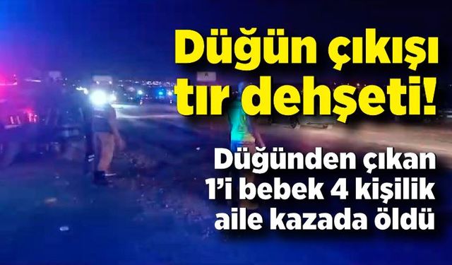 Düğünde dehşet! Tır düğünden çıkanların içine daldı