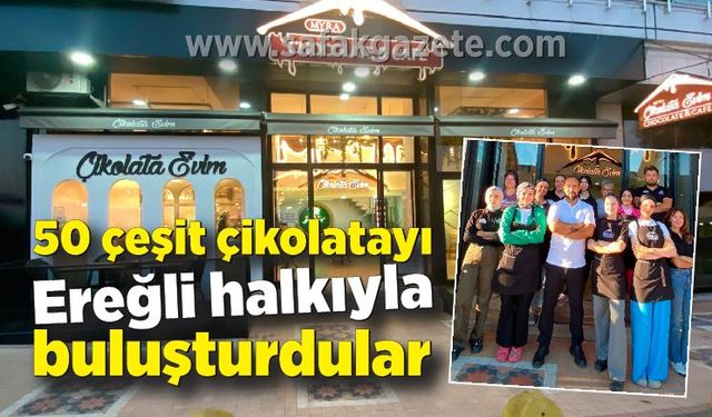 Elli çeşit çikolatayı Karadeniz Ereğli halkıyla buluşturdular