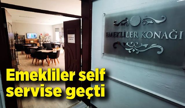 Emekliler self servise geçti