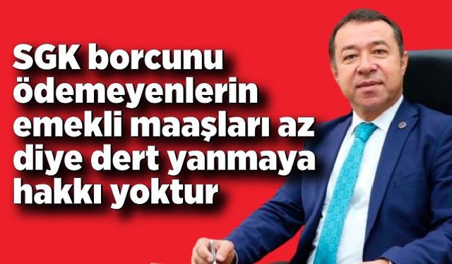 Satılmış Gebeş: “Her belediye vergi ve SGK borcunu düzenli ödemelidir”