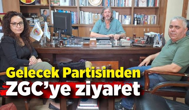 Gelecek Partisinden ZGC’ye ziyaret