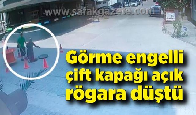 Görme engelli çift kapağı açık rögara düştü