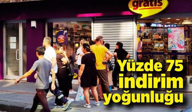 Yüzde 75 indirim  yoğunluğa neden oldu