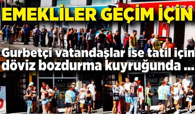 Zonguldak'ın iki yüzü! Biri geçim için sırada, diğeri tatil için döviz bozdurma kuyruğunda