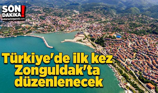 Türkiye'de ilk kez Zonguldak'ta düzenlenecek