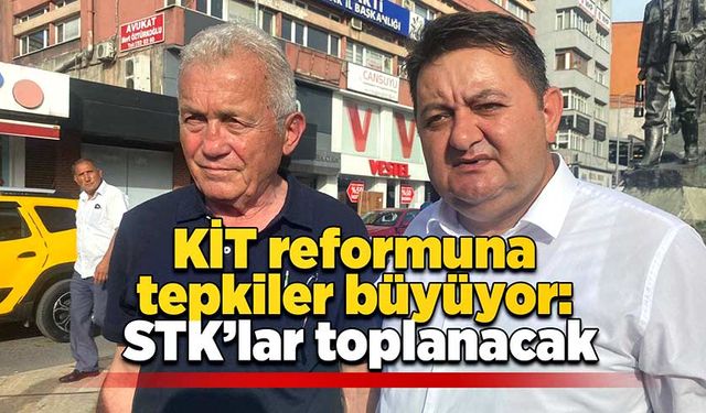 KİT reformuna tepkiler büyüyor: STK’lar toplanacak