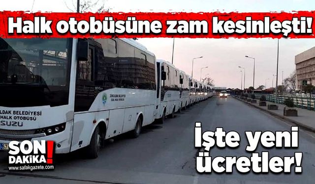 Halk otobüsüne zam kesinleşti: İşte yeni ücretler!