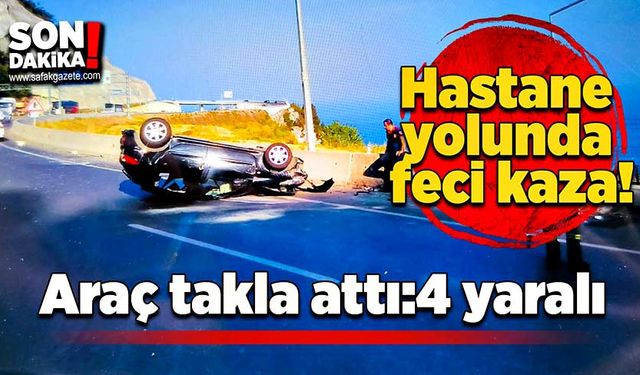 Hastane yolunda feci kaza! Araç takla attı:4 yaralı