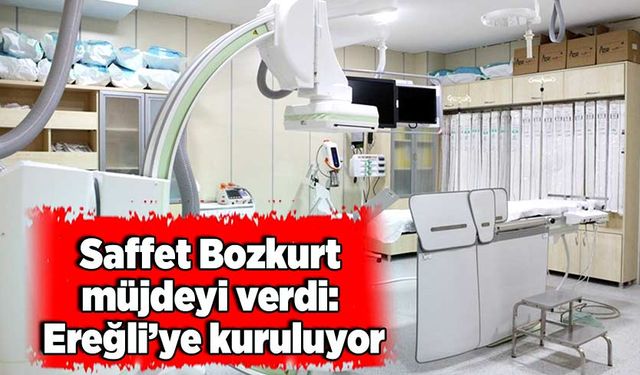 Saffet Bozkurt müjdeyi verdi: Ereğli’ye kuruluyor