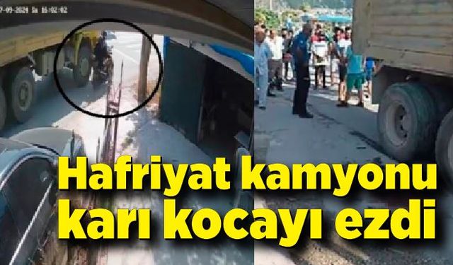 Hafriyat kamyonu karı kocayı ezdi