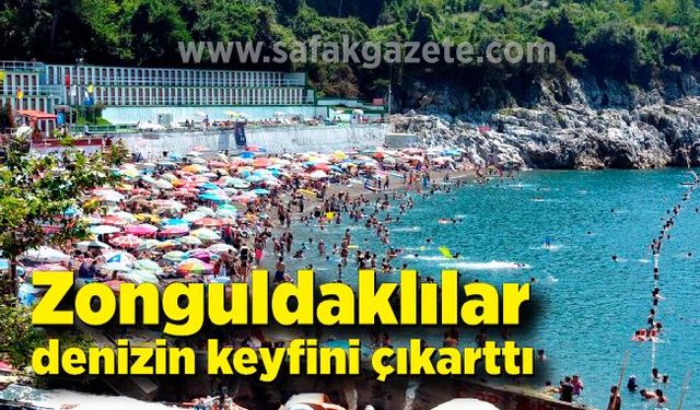 Zonguldaklılar denizin keyfini çıkarttı