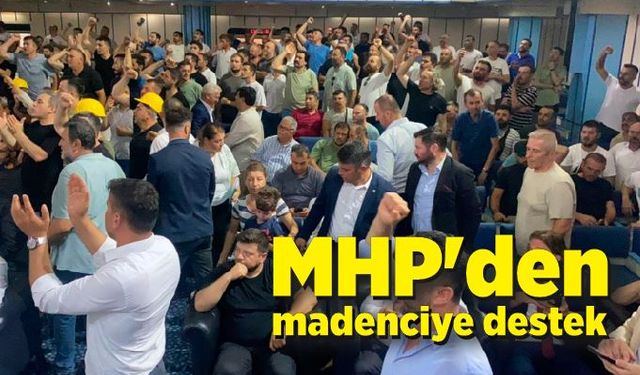 MHP'den madenciye destek