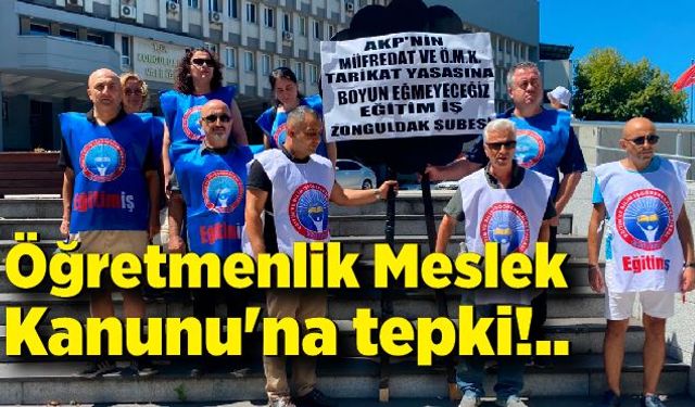 Zonguldak’ta Öğretmenlik Meslek Kanunu'na tepkiler sürüyor