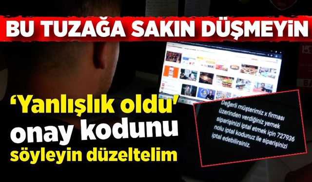 Yanlışlık oldu; onay kodunu söyleyin düzeltelim